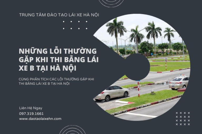 Tổng Hợp Các Lỗi Thường Gặp Khi Thi Bằng Lái Xe B Tại Hà Nội