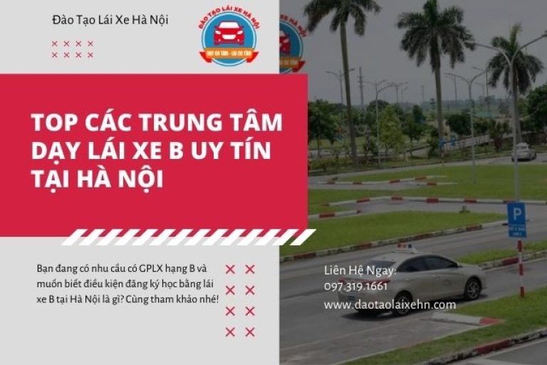 Top Các Trung Tâm Dạy Lái Xe B Uy Tín Tại Hà Nội